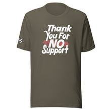 Load image into Gallery viewer, Thank You For No Support T-Shirt