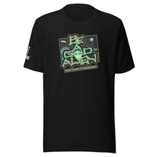 Load image into Gallery viewer, Be A Good Alien T-Shirt