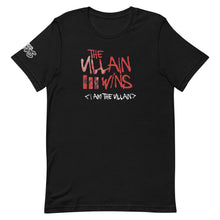 Load image into Gallery viewer, I AM THE VILLAIN T-Shirt