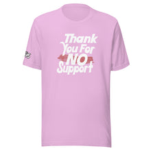 Load image into Gallery viewer, Thank You For No Support T-Shirt