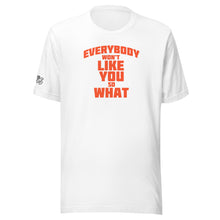 Load image into Gallery viewer, Everybody Won't Like You T-Shirt