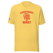 Load image into Gallery viewer, Everybody Won't Like You T-Shirt