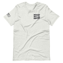 Load image into Gallery viewer, The Invest Not Infest T-Shirt