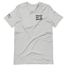 Load image into Gallery viewer, The Invest Not Infest T-Shirt
