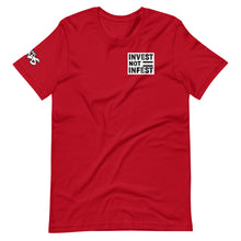 Load image into Gallery viewer, The Invest Not Infest T-Shirt
