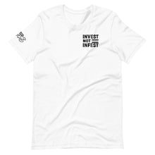 Load image into Gallery viewer, The Invest Not Infest T-Shirt