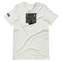 Load image into Gallery viewer, I CAN'T VOUCH FOR YOU 2  T-Shirt