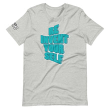 Load image into Gallery viewer, Reinvent Yourself T-Shirt