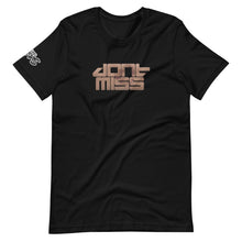 Load image into Gallery viewer, Don't Miss T-Shirt