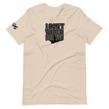 Load image into Gallery viewer, I CAN'T VOUCH FOR YOU 2  T-Shirt