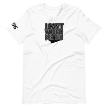 Load image into Gallery viewer, I CAN'T VOUCH FOR YOU 2  T-Shirt