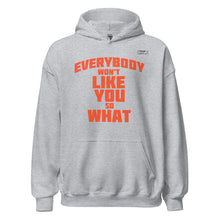 Load image into Gallery viewer, Everybody Won&#39;t Like You Hoodie
