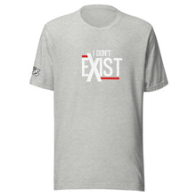 Load image into Gallery viewer, I Don&#39;t Exist T-Shirt
