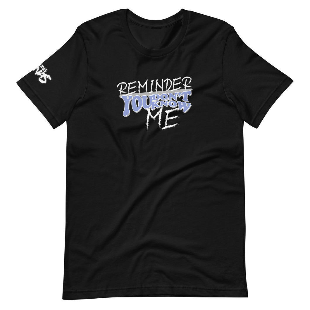 Reminder You Don't Know Me T-Shirt