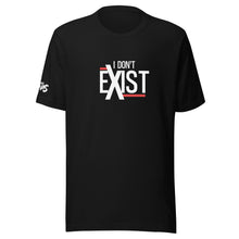 Load image into Gallery viewer, I Don&#39;t Exist T-Shirt
