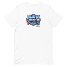 Load image into Gallery viewer, The Hella Weirdo Vibes T-Shirt
