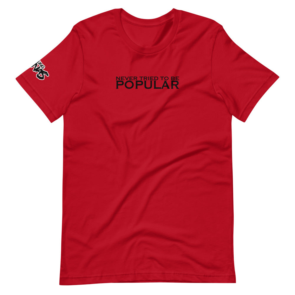 Never Tried To Be Popular T-Shirt