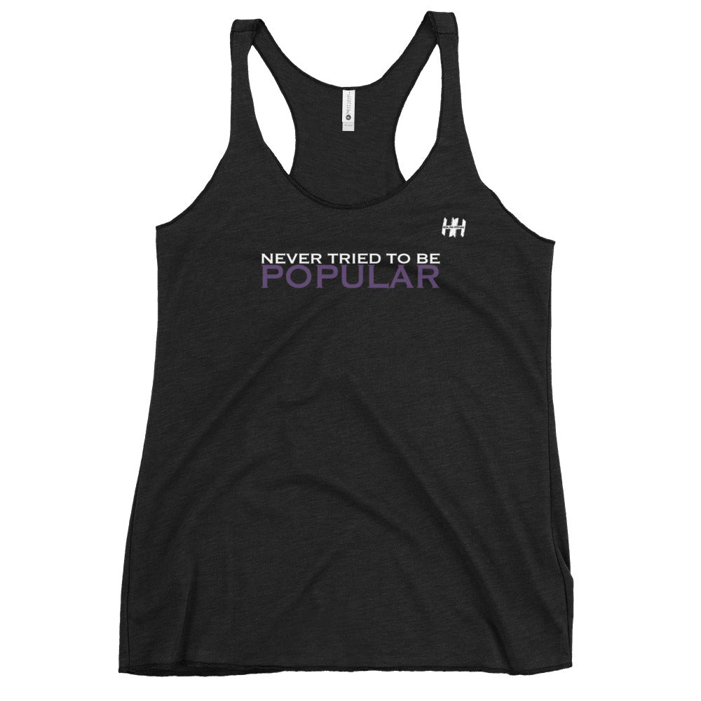Never Tried To Be Popular Ladies Racerback Tank